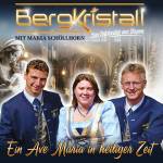 Bergkristall - Ein Ave Maria in heiliger Zeit