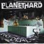 Planet Hard - No Deal
