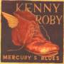 Kenny Roby - Mercurys Blues