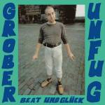 Grober Unfug - Beat und Glueck (LP, colored, limited)