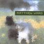 Matt Ward - Matt Ward