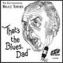 Bruce Turner - That's The Blues, Dad