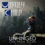 Unruly Child - Unhinged-Live In Milan (Deluxe Edition) [UK-Version, Regio 2/B]