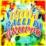 TUTTI I BALLI DI GRUPPO / VARIOUS - Tutti I Balli Di Gruppo / Various