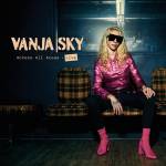 Vanja Sky - Access All Areas - Live