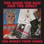 Good, The Bad And The Zugly, The - The Worst Four Years