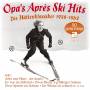Various - Opa's Apres Ski Hits-Htten-Klassiker 1938-1962