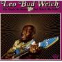 Leo Bud Welch - The Angels in Heaven Done Signed My Name