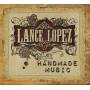 Lance Lopez - Handmade Music (LTD)