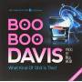 Boo Boo Davis - What Kind Of Shit Is This
