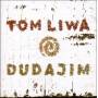 Tom Liwa - Dudajim