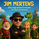 Jim Mertens - Jim und seine Freunde im Mrchenland
