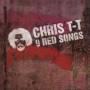 Chris T-t - 9 Red Songs