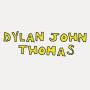 Dylan John Thomas - Dylan John Thomas
