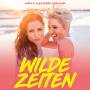 Anita Hofmann & Alexandra - Wilde Zeiten
