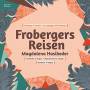 Magdalena Hasibeder - Frobergers Reisen