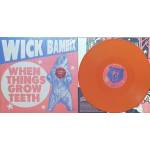 Wick Bambix - When Things Grow Teeth - Orange Colored