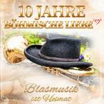 Divers - 10 Jahre Bhmische Liebe - Blasmusik ist Heimat