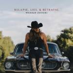 Warren Zeiders - Relapse,Lies&Betrayal