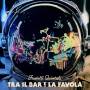 Fratelli Quintale - Tra Il Bar E La Favola