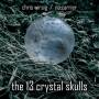 Chris Wirsig / No:carrier - 13 Crystal Skulls