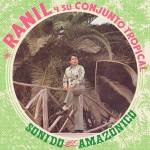 Ranil / Su Conjunto Tropical - Sonido Amaznico