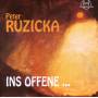 P. Ruzicka - Ins Offene...