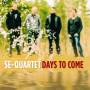 SE-Quartet - Days to come