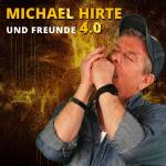 Michael Hirte - Michael Hirte und Freunde 4.0