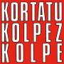 Kortatu - Kolpez Kolpe
