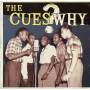 The Cues - Why