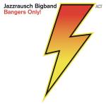 Jazzrausch Bigband - Bangers Only! (180g Black Vinyl)