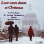 Malcolm Archer / St. Pauls Cathedral Choir - Love Came Down At Christmas