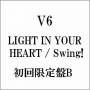 V6 - Light In Your Heart / Swing / Ltd B
