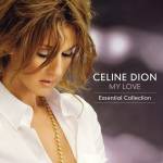 Cline Dion - My Love Essential Collection