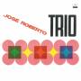 Jose Roberto Bertrami - Jose Roberto Trio (1966)