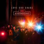 Love God Chaos - Augendisko