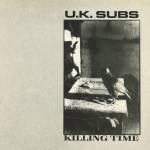 UK Subs - Killing Time