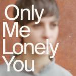 Holler My Dear - An only me is a lonely you