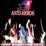 Anti Heros - 1000 Nights Of Chaos