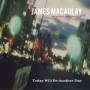 James Macaulay - Today Will Be Another Day