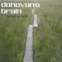 Donovans Brain - Turned Up Later