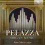 Fabio Macera - Pelazza:Complete Organ Music