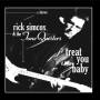 Rick Simcox & The Tonequesters - Treat You Baby