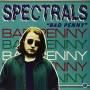 Spectrals - Bad Penny