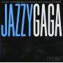 Jazzy Gaga - Jazzy Gaga / Various