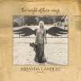 miranda Lambert - Weight Of These Wings