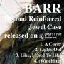 Barr - Beyond Reinforced Jewel Case