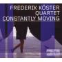 Frederik Kster Quartet - Constantly Moving