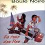 Boule Noire - LES TOUR DES ILES